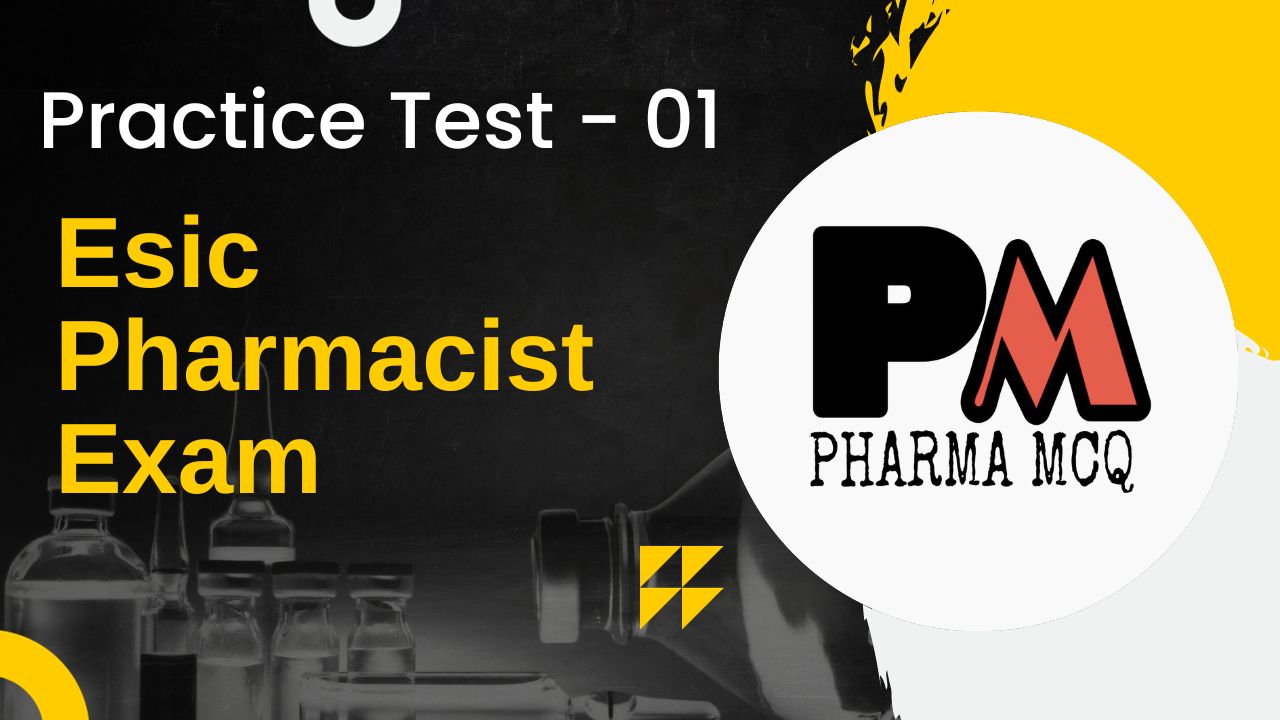 ESIC pharmacist Exam Practice Test 01