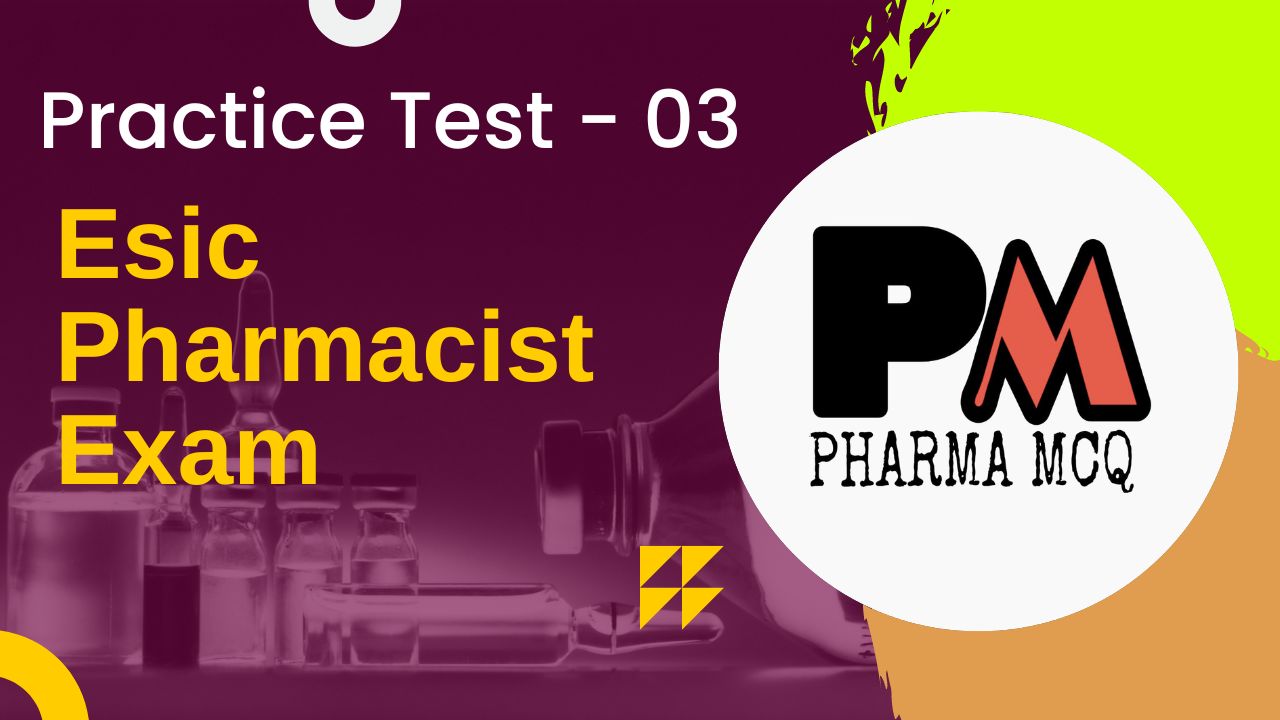 ESIC Pharmacist Exam Practice Paper 03