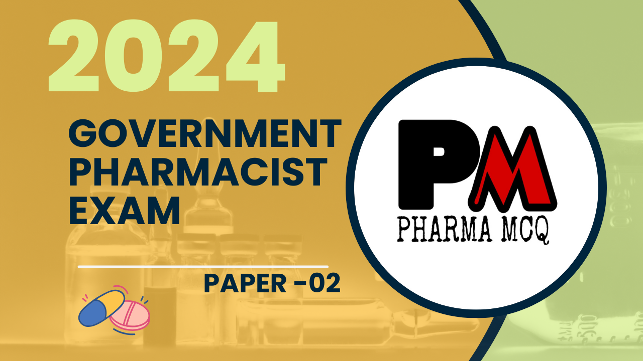 Government Pharmacist Exam Paper - 02